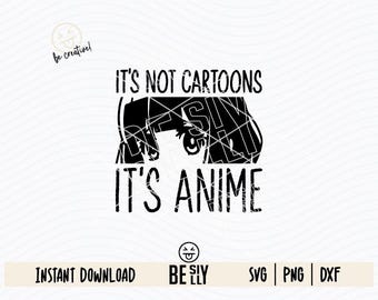 No son dibujos animados, son anime Svg, citas de anime SVG, anime divertido, chica anime PNG, manga SVG, vector de anime, anime png, archivo para Cricut