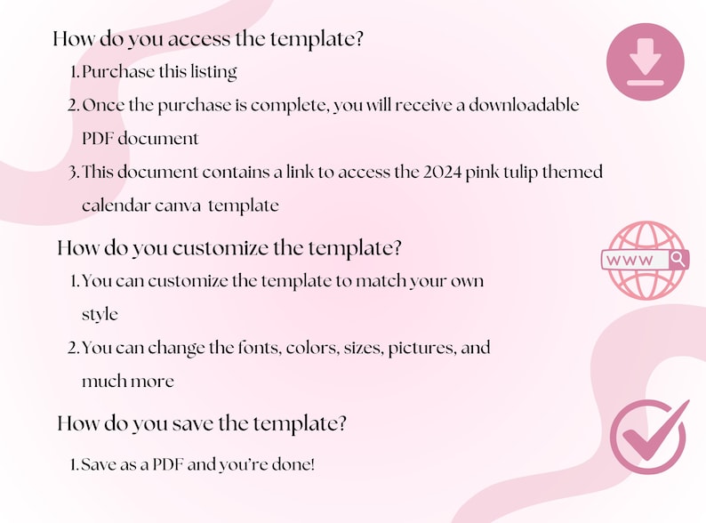 Op de afbeelding: Een roze en witte afbeelding met instructies over hoe je toegang krijgt tot, aanpast en opslaat een 2024 roze tulpen-thema kalender Canva-sjabloon. De afbeelding bevat pictogrammen voor downloaden, bewerken en opslaan.