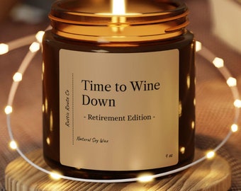 Time to Wine Down - Edición Jubilación / Vela de Cera de Soja / Regalo Perfecto para Abuelos, Amigos, Familia, Mamá, Papá, Hermana, Hermano