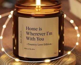 El hogar está dondequiera que esté contigo - Country Love Edition / Vela de cera de soja / Regalo perfecto para marido, abuelos, amigos, padres, parejas