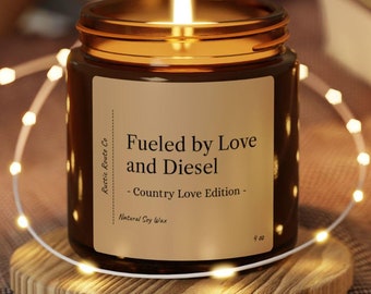 Impulsado por Love and Diesel - Country Love Edition / Vela de cera de soja / Parejas de campo, Mamá, Esposa, Esposo, Familia, Novia, Abuelos