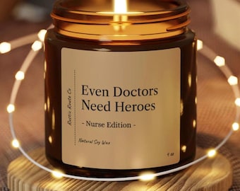 Incluso los médicos necesitan héroes - Edición de enfermera / Vela de cera de soja / Regalo perfecto para enfermeras, mamá, graduados médicos, amigos, familiares, novias