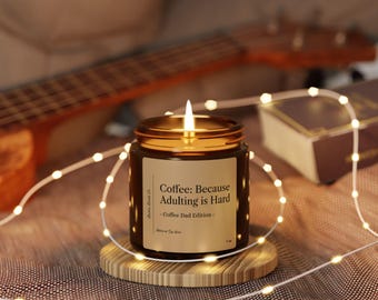 Café: Porque ser adulto es difícil - Edición Coffee Dad / Vela de cera de soja / Regalo perfecto para papá trabajador, parejas, amigos, familia