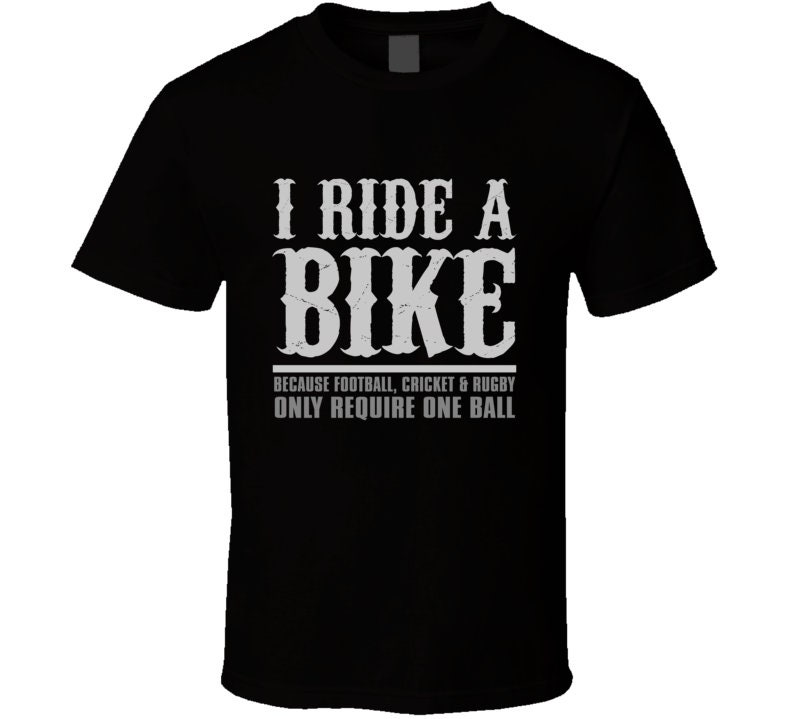 Funny Motorcycle Shirt Saying I Ride A Bike Club Gang Gift T Shirt Etsy