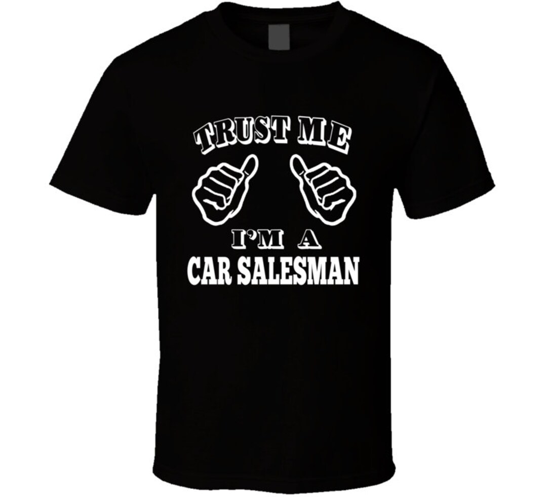 Funny Car Salesman Quote Saying Slogan Automobile Dealership Etsy