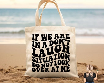 Don't Laugh Canvas tote