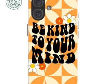 Funda ecológica para teléfono "Sé amable con tu mente": Funda biodegradable para iPhone y Samsung