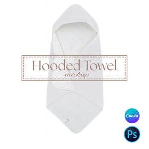 May include: A white hooded towel mockup. The towel is folded and has a hood. The text "Hooded Towel mockup" is displayed in a rectangular frame. The Canva and Ps logos are in the bottom right corner.