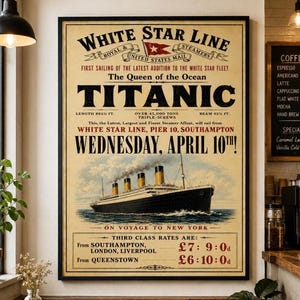 May include: A framed vintage poster for the White Star Line's Titanic, featuring the ship sailing on the ocean. The poster includes text about the ship's dimensions, sailing date, and voyage to New York. The poster is in a black frame.
