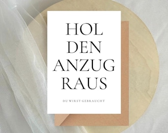 Frage deinen Trauzeugen: Karte ‘Hol den Anzug raus, du wirst gebraucht’ | Hochwertige Einladung zur Trauzeugenfrage | Männer