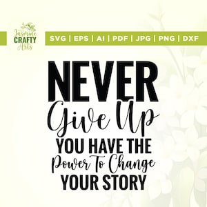 Non mollare mai Svg, Il potere Svg, Cricut, Sublimazione, Affermazioni positive quotidiane, Amore per se stessi Svg, Design felpa Svg, Motivazionale Svg