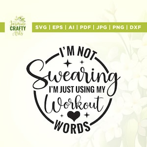 Ich schwöre nicht svg, ich benutze nur meine WorkOut-Worte svg, Cricut, Sublimation, Mom svg, Muttertags svg, lustiges Fitnessstudio Workout svg, Cut Files
