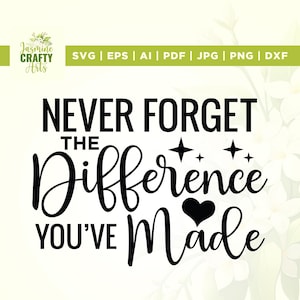 N'oubliez jamais la différence que vous avez fait Svg, svg Never Forget, Cricut, sublimation, collègue de travail, Svg appréciation des enseignants, cadeaux de retraite