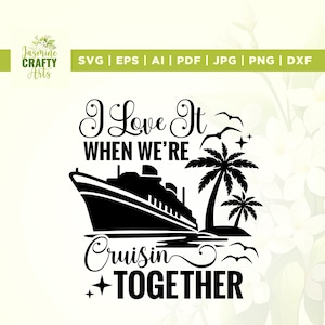Eu adoro quando estamos viajando juntos (SVG), camiseta de cruzeiro, Cricut, sublimação, camisetas de férias em família, férias de amigos (SVG), camiseta de cruzeiro (SVG)