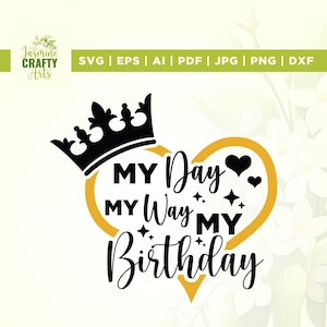 My Day My Way My Birthday svg, Cricut, sublimatie, verjaardagsfeestje svg, verjaardag shirt Svg, verjaardag svg, mijn verjaardag Svg, silhouet, vinyl