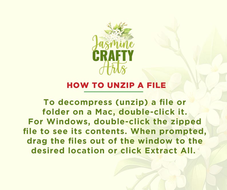 May include: A graphic with the text "Jasmine Crafty Arts" and "HOW TO UNZIP A FILE". Instructions are provided for unzipping files on Mac and Windows, including double-clicking and extracting files.