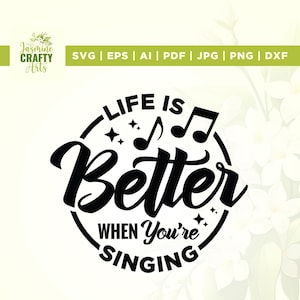 May include: Black and white graphic design with the text "Life is Better When You're Singing" with musical notes and stars.