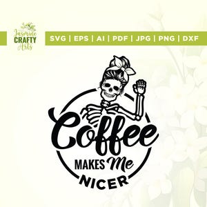 Koffie maakt me leuker svg, Cricut, sublimatie, mooiere svg, Snarky Sarcastic Coffee svg, volwassen humor svg, koffie maakt svg, silhouet, vinyl