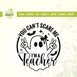 You Can&#39;t Scare Me I&#39;m A Teacher svg, Cricut, sublimation, Spooky Teacher Svg, Halloween Party School Svg, Teacher Halloween Svg, Silhouette