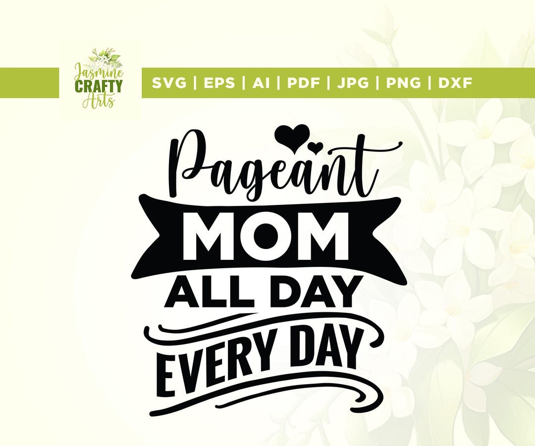 Pageant Sign Svg Pageant Mom Svg, Mother's Day Svg,pageant Svg, Cricut, Sublimation, Mom ...