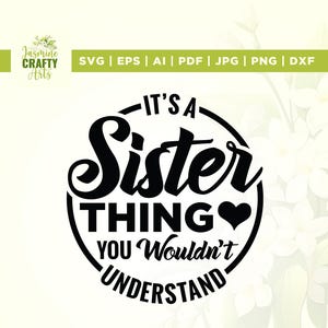 It's A Sister Thing You Would't Begrijp Svg, Sister Thing Svg, Cricut, sublimatie, broers en zussen Svg, cadeaus voor zus Svg, zusters Svg