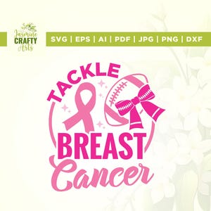 Tackle Breast Cancer Svg, Tackle Breast Cancer Football Svg, Cricut, Sublimation Png, Breast Cancer Awareness Svg, Pink Ribbon Svg, Iron on