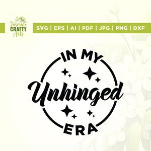 In My Unhinged Era Svg, tijdperk Svg, Cricut, sublimatie, commercieel gebruik svg, kunst aan de muur svg, Unhinged Era Svg, mokken Svg, In My Unhinged Era png