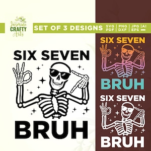 May include: A digital design set featuring three skeleton illustrations. Each skeleton wears sunglasses and makes hand gestures. The text "SIX SEVEN" and "BRUH" are included in the designs. The designs are in black, white, and gradient colors.