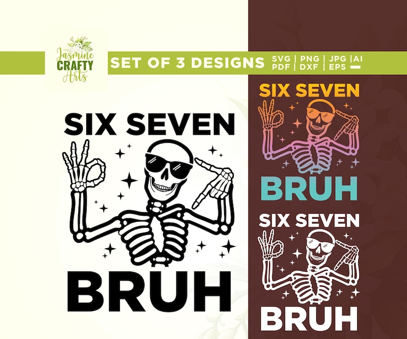 May include: A digital design set featuring three skeleton illustrations. Each skeleton wears sunglasses and makes hand gestures. The text "SIX SEVEN" and "BRUH" are included in the designs. The designs are in black, white, and gradient colors.