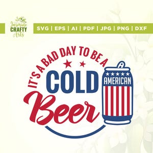 Es un mal día para ser un Svg de cerveza fría, Svg del Día de la Independencia, Sublimación, Svg de bebida patriótica, Svg divertido del 4 de julio, Svg de la bandera estadounidense