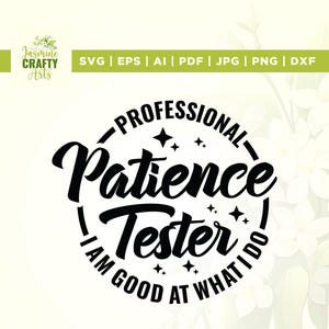 Probador de paciencia profesional svg, soy bueno svg, cricut, sublimación, svg profesional, camisetas divertidas para niños, camisetas para niños, lindo svg para niños pequeños