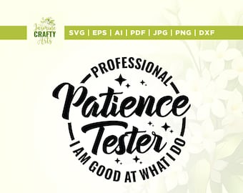 Professional Patience Tester SVG, Funny Kid's Shirt Design (Digital Download)