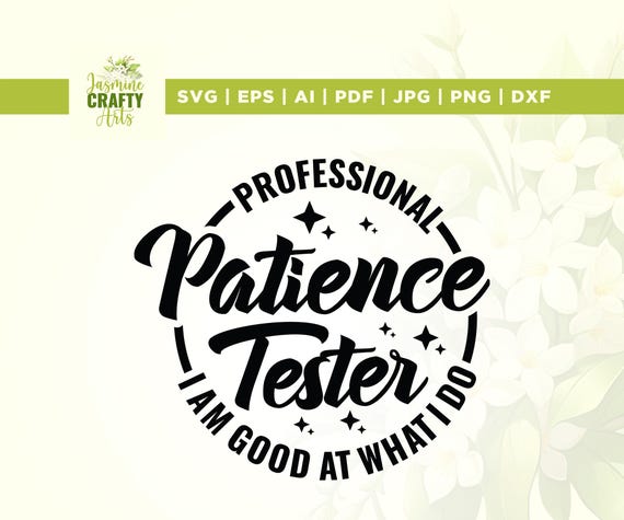 Professional Patience Tester SVG, Funny Kid's Shirt Design (Digital Download)