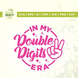 In My Double Digits Era SVG, Cricut, sublimatie, In My Double SVG, verjaardag shirt SVG, Digits Era SVG, 10e verjaardag meisje SVG, silhouet