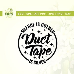 Silence Is Golden Duct Tape Is Silver svg, Cricut, sublimação, design de camisa engraçada, citações engraçadas svg, silhueta, arquivo cortado, download instantâneo