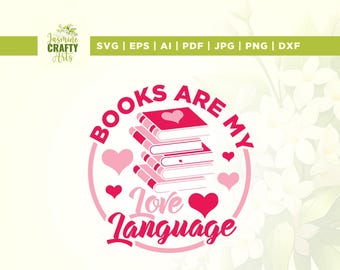 Books Are My Love Language Svg, Valentine Book Lover Svg, Cricut, Sublimation, Love Language Svg, Bookish svg, Mug Design Gift for Valentine