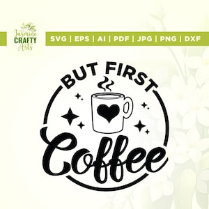 Pero primero, café Svg, taza de café svg, Cricut, sublimación, buenos días Svg, camiseta para amantes del café Svg, adicto al café Svg, camiseta para amantes del café
