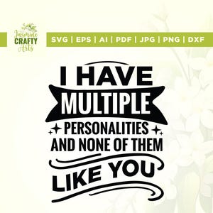 Tengo múltiples personalidades Svg, Sarcasmo Svg, Cricut, Sublimación, Personalidades Svg, Actitud Svg, Snarky Svg, Dichos sarcásticos Svg