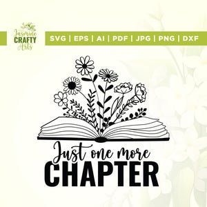 May include: Black and white illustration of an open book with flowers growing out of it. The text "Just one more CHAPTER" is below the book.