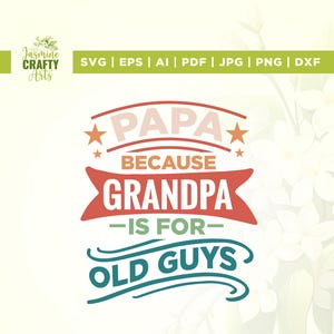 Papa parce que grand-père est pour les vieux Svg, Svg drôle de grand-père, Cricut, sublimation, cadeau grand-père Svg, Svg fête des pères, Svg drôle papa