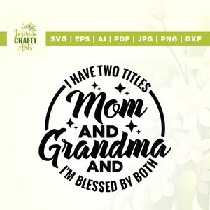 Tengo dos títulos Mamá y abuela svg, Cricut, sublimación, Día de la Madre svg, Y soy bendecida por ambos, Día de la Madre png, Mamá y abuela png