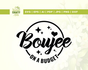 Boujee on a Budget SVG, Cricut, Silhouette (Digital Download)