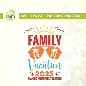 Family Vacation 2025 Svg, travel svg, Cricut, sublimation, Family Beach Trip svg, Family Vacation Shirt svg,vacation svg, Vacation 2025 Svg