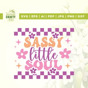 Sassy Little Soul Svg, Trendy Kids Svg, Cricut, Sublimation, Babygirl Svg Designs, Toddler Girl Svg Shirt Design, Sassy Girl Kids Design