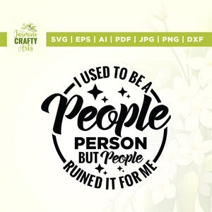 Ich war mal eine People Person SVG, Cricut, Sublimation, bis Leute das für mich ruiniert haben, ich war mal eine People Person png