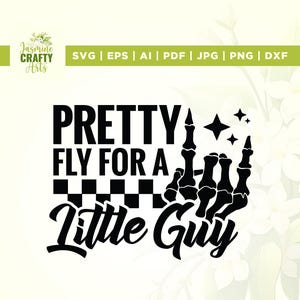 Pretty Fly For A Little Guy svg, grappig shirt svg, Kid Life svg, Pretty Fly Svg, A Little Guy svg, Pretty Fly For A Little Guy png, silhouet
