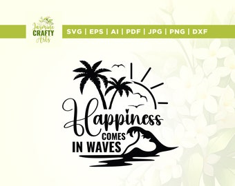Happiness Comes in Waves SVG, Beach Summer Vibe (Digital Download)