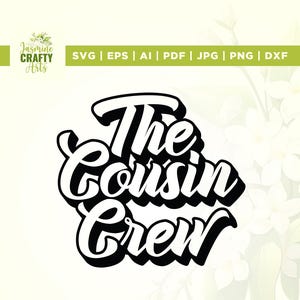 Cousin Crew Svg, Cricut, sublimation, New to the Crew, Cousin Team, Cousins Shirt, Family Reunion Shirts, Cousin Squad, Family Vacation svg