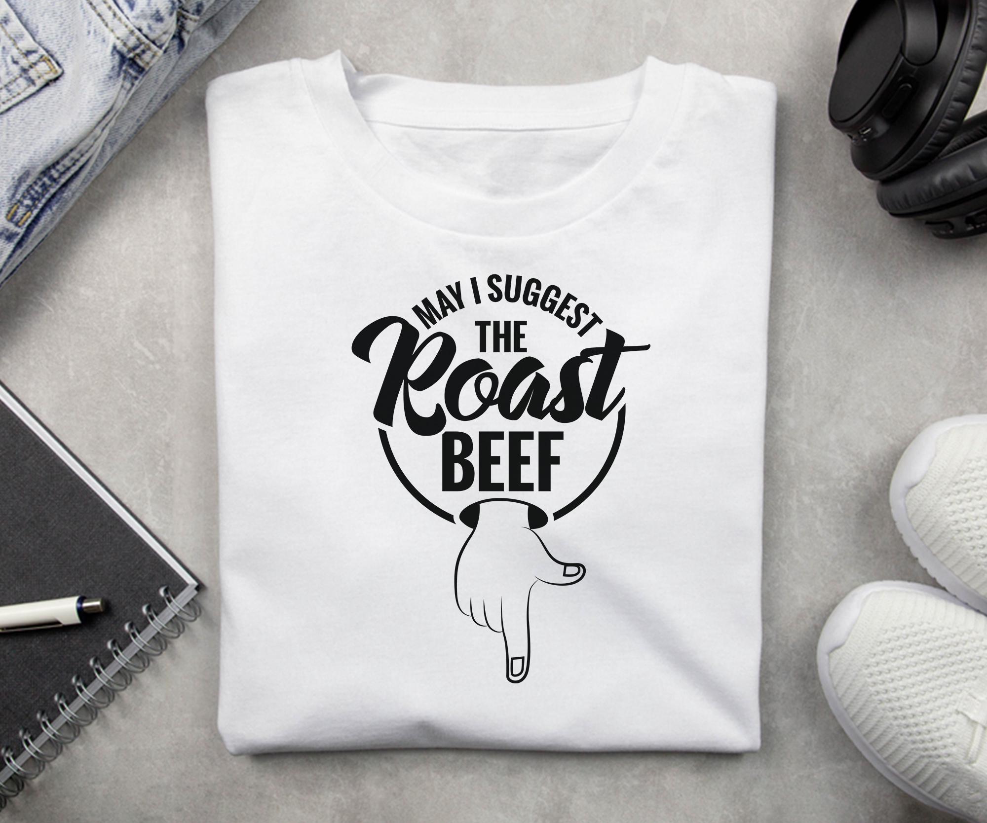 May I Suggest the Roast Beef Svg, Cricut, Sublimation, May I Suggest ...