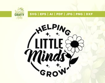 Helping Little Minds Grow SVG, Teacher Cut File (Digital Download)